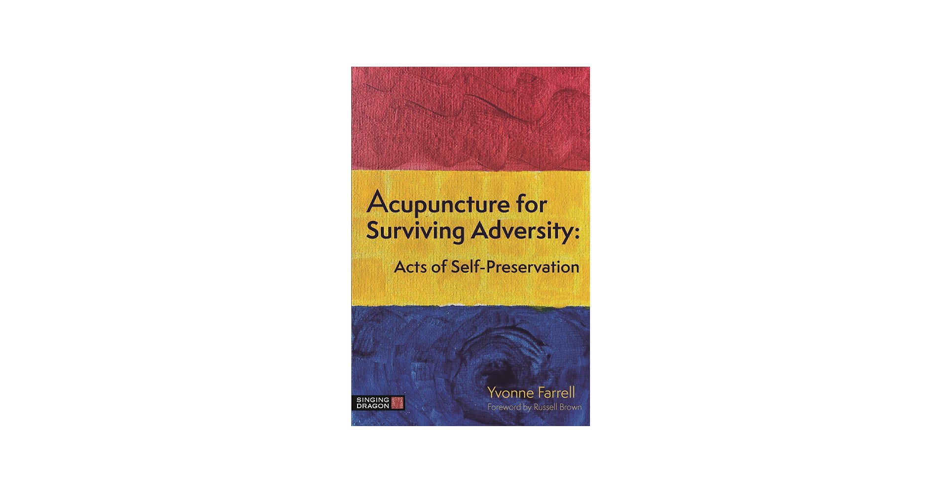 Book: Acupuncture for Surviving Adversity: Acts of Self-Preservation